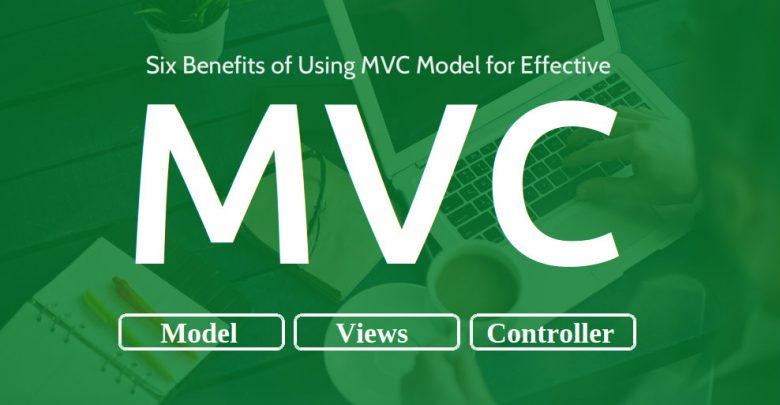 Six-benefits-of-using-MVC-model-for-effective-web-application-development-780x405.jpg